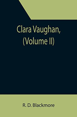 Clara Vaughan, (Volume Ii)