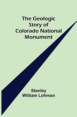 The Geologic Story Of Colorado National Monument