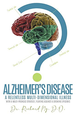 Alzheimer'S Disease : A Relentless Multi-Dimensional Illness - 9781956696639