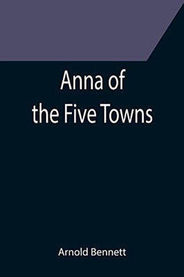Anna Of The Five Towns