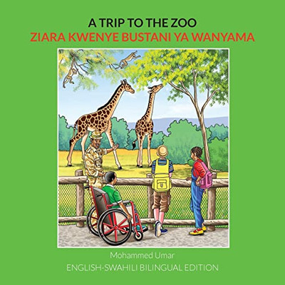 A Trip To The Zoo : English-Swahili Bilingual Edition
