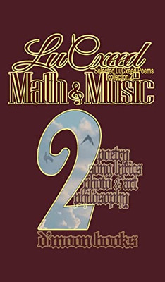 Math And Music : Selected Lucxeed Poems