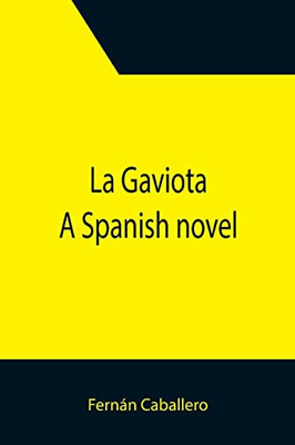 La Gaviota : A Spanish Novel