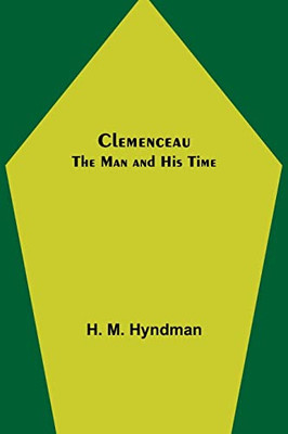 Clemenceau; The Man And His Time