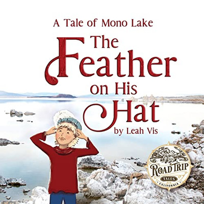 The Feather On His Hat : A Tale Of Mono Lake - 9781737073222