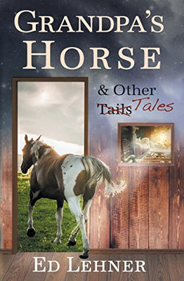 Grandpa'S Horse : & Other Tales