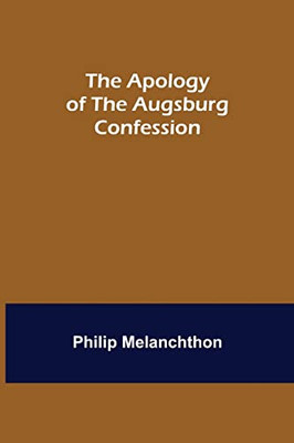 The Apology Of The Augsburg Confession