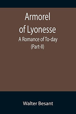 Armorel Of Lyonesse : A Romance Of To-Day (Part-Ii)