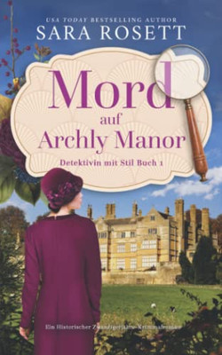 Mord Auf Archly Manor : Ein Historischer Zwanzigerjahre-Kriminalroman