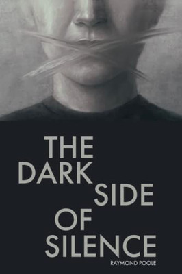 The Dark Side Of Silence