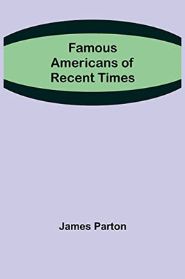 Famous Americans Of Recent Times