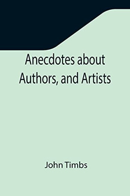 Anecdotes About Authors, And Artists