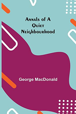 Annals Of A Quiet Neighbourhood