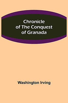 Chronicle Of The Conquest Of Granada