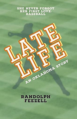 Late Life : An Oklahoma Story