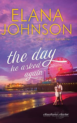 The Day He Asked Again : Sweet Contemporary Romance