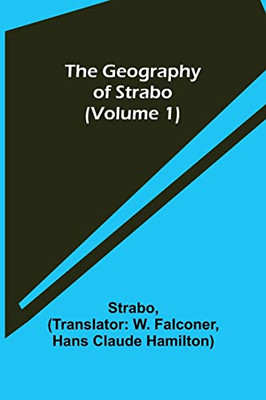 The Geography Of Strabo (Volume 1)