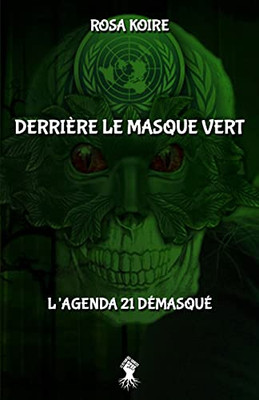 Derrière Le Masque Vert: L'Agenda 21 Démasqué