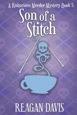 Son Of A Stitch : A Knitorious Murder Mystery Book 5 - 9781990228223