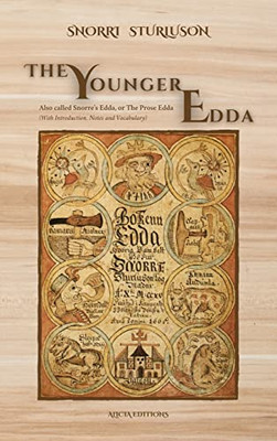 The Younger Edda : Also Called Snorre'S Edda, Or The Prose Edda (With Introduction, Notes And Vocabulary)