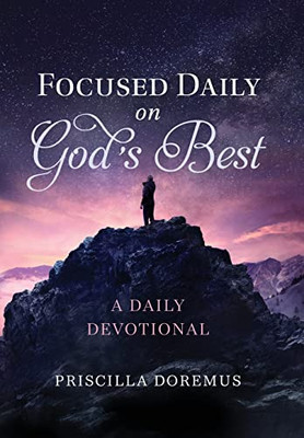 Focused Daily On God'S Best - 9781736147474