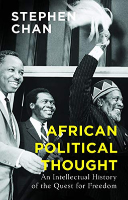 African Political Thought : An Intellectual History Of The Quest For Freedom