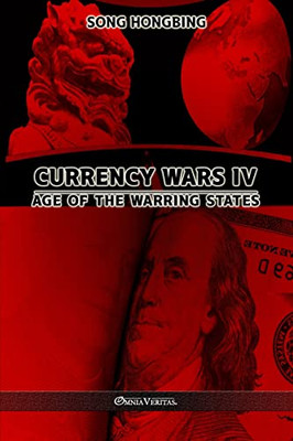 Currency Wars Iv : Age Of The Warring States