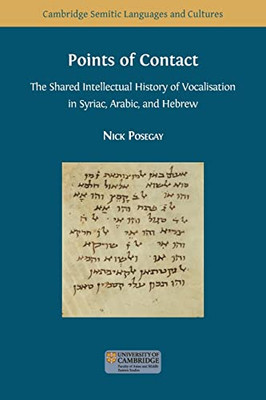 Points Of Contact : The Shared Intellectual History Of Vocalisation In Syriac, Arabic, And Hebrew - 9781800642966