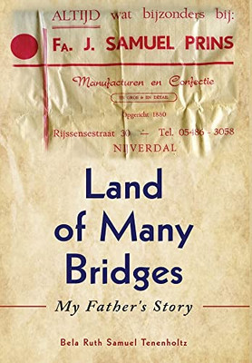 Land Of Many Bridges: My Father'S Story - 9789493231993