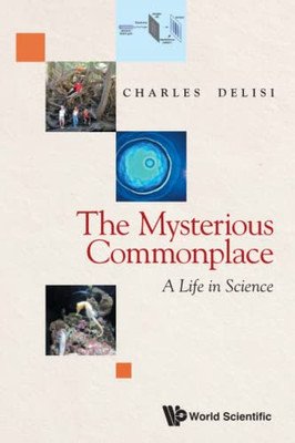 Mysterious Commonplace, The: A Life In Science - 9789811239335