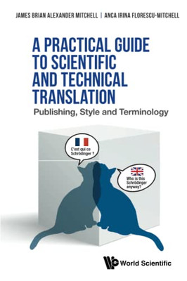 A Practical Guide To Scientific And Technical Translation : Publishing, Style And Terminology - 9789811243141