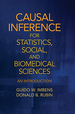 Causal Inference for Statistics, Social, and Biomedical Sciences: An Introduction