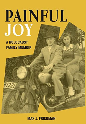 Painful Joy: A Holocaust Family Memoir - 9789493231849