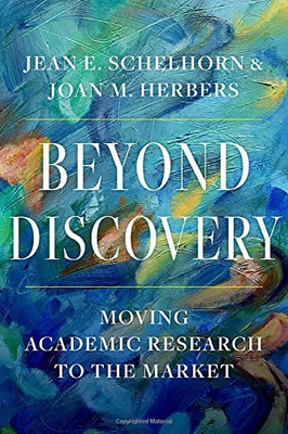 Beyond Discovery : Moving Academic Research To The Market