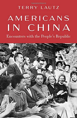 Americans In China : Encounters With The People'S Republic