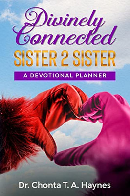 Divinely Connected : Sister 2 Sister