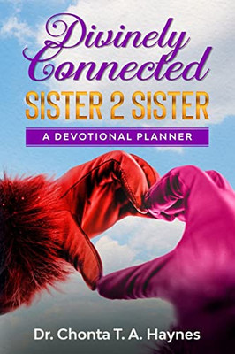 Divinely Connected : Sister 2 Sister Divinely Connected : Sister 2 Sister