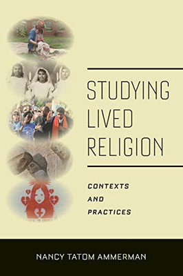 Studying Lived Religion : Contexts And Practices - 9781479804344