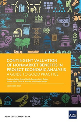Contingent Valuation Of Nonmarket Benefits In Project Economic Analysis : A Guide To Good Practice