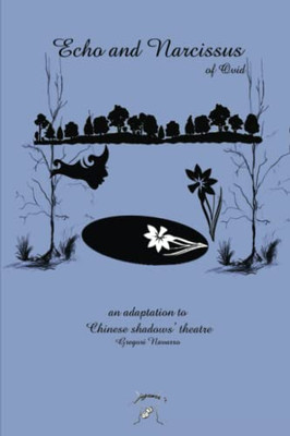 Echo And Narcissus : An Adaptation To Chinese Shadows' Theatre