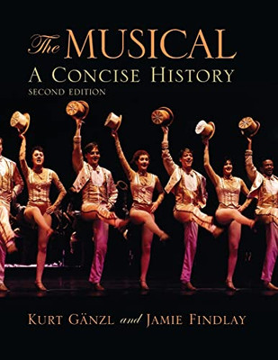 Musical, The, Second Edition : A Concise History