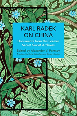 Karl Radek On China : Documents From The Former Secret Soviet Archives