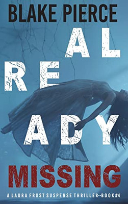 Already Missing (A Laura Frost Fbi Suspense Thriller-Book 4) - 9781094375632