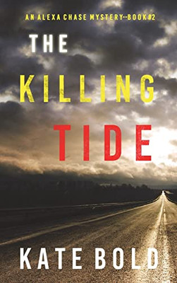 The Killing Tide (An Alexa Chase Suspense Thriller-Book 2)