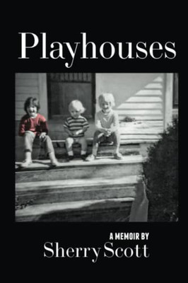 Playhouses : Sexuality And Fundamentalism