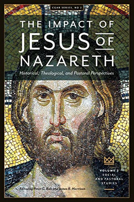 The Impact Of Jesus Of Nazareth. Historical, Theological, And Pastoral Perspectives. Vol. 2. Social And Pastoral Studies