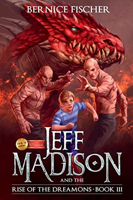 Jeff Madison And The Rise Of The Dreamons : A Magical Fantasy Adventure