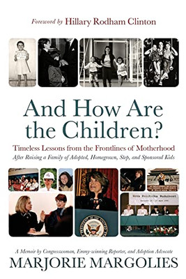 And How Are The Children? : Timeless Lessons From The Frontlines Of Motherhood - 9781954332294