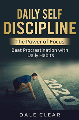 Daily Self-Discipline: The Power of Focus - Beat Procrastination with Daily Habits (Intelligence 2.0)