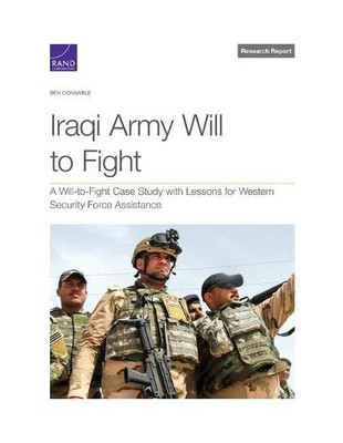 Iraqi Army Will To Fight : A Will-To-Fight Case Study With Lessons For Western Security Force Assistance